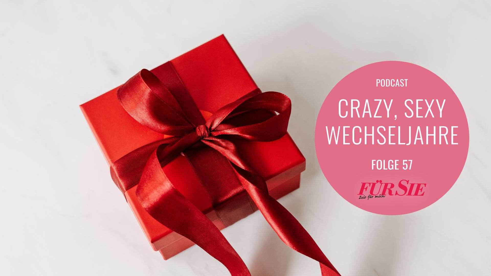 Crazy Sexy Wechseljahre Folge 57