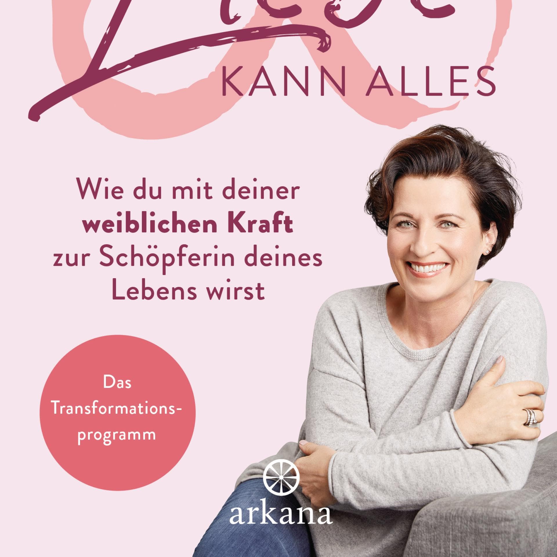 Eva-Maria Zurhorst „Liebe kann alles“ Eva-Maria Zurhorst „Liebe kann alles“