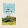 Roman Zwei Leben von Ewald Arenz