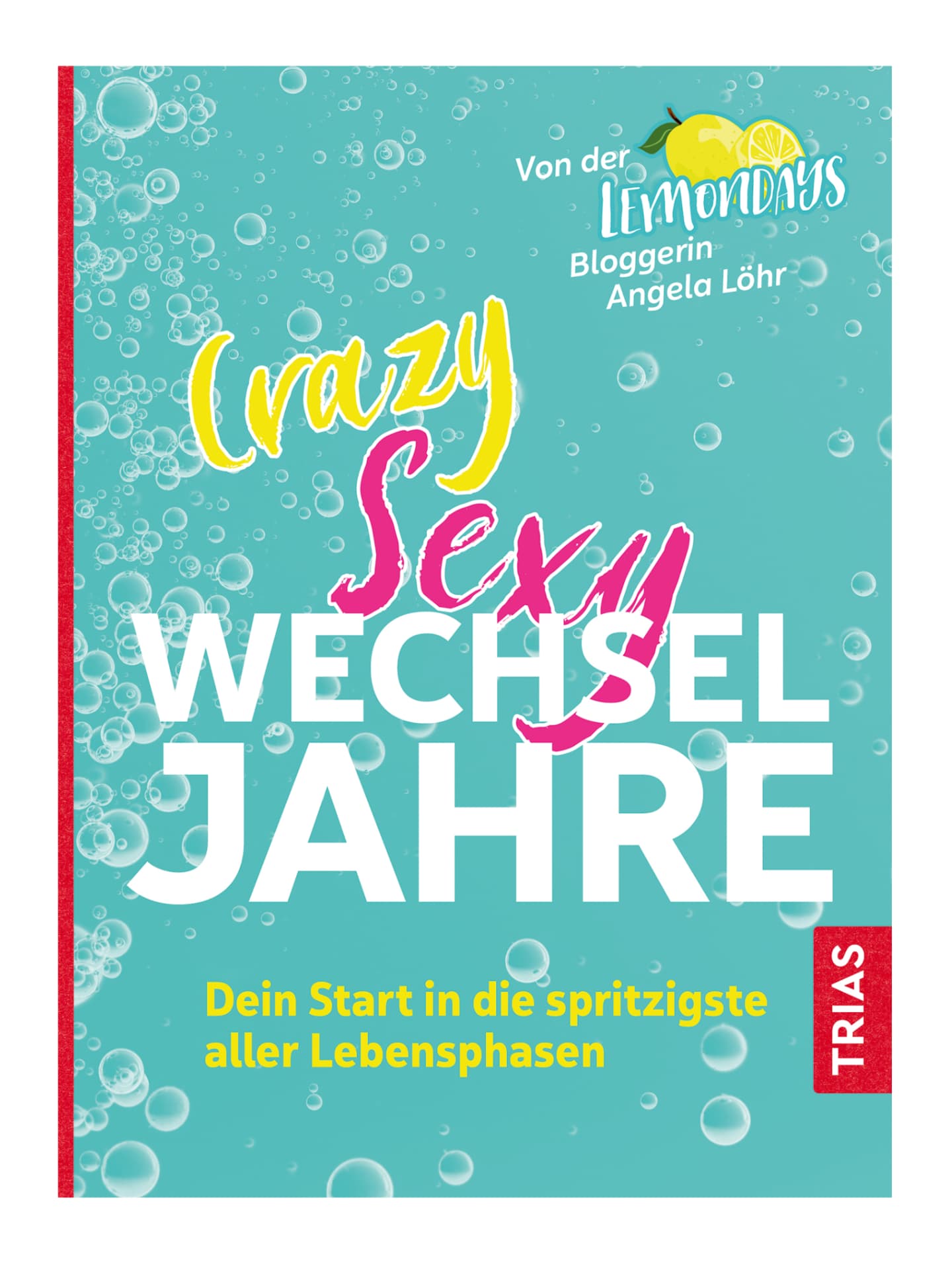 "Crazy Sexy Wechseljahre" von Angela Löhr.