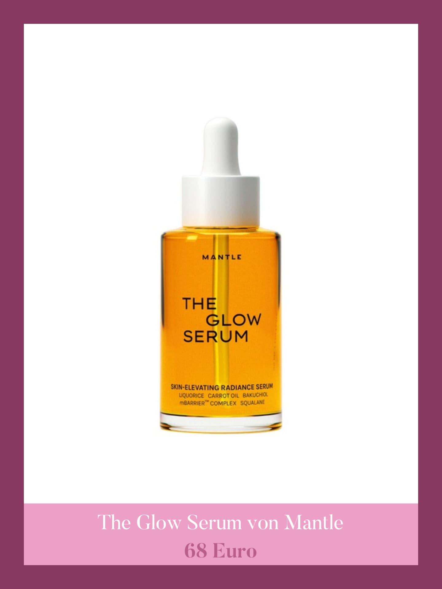 Mantle Skin Erfahrungen - The Glow Serum von Mantle