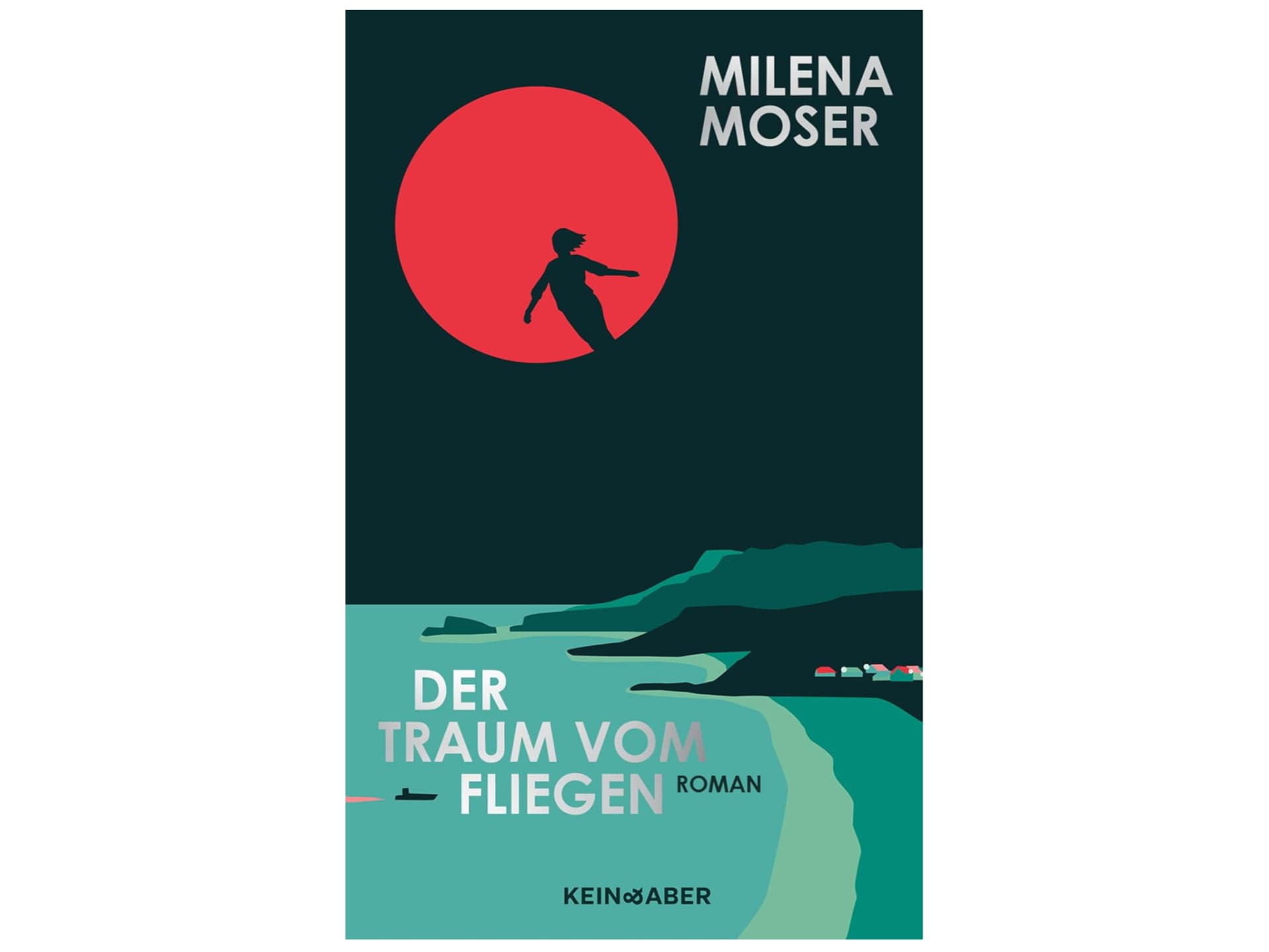 Der Traum vom Fliegen von Milena Moser