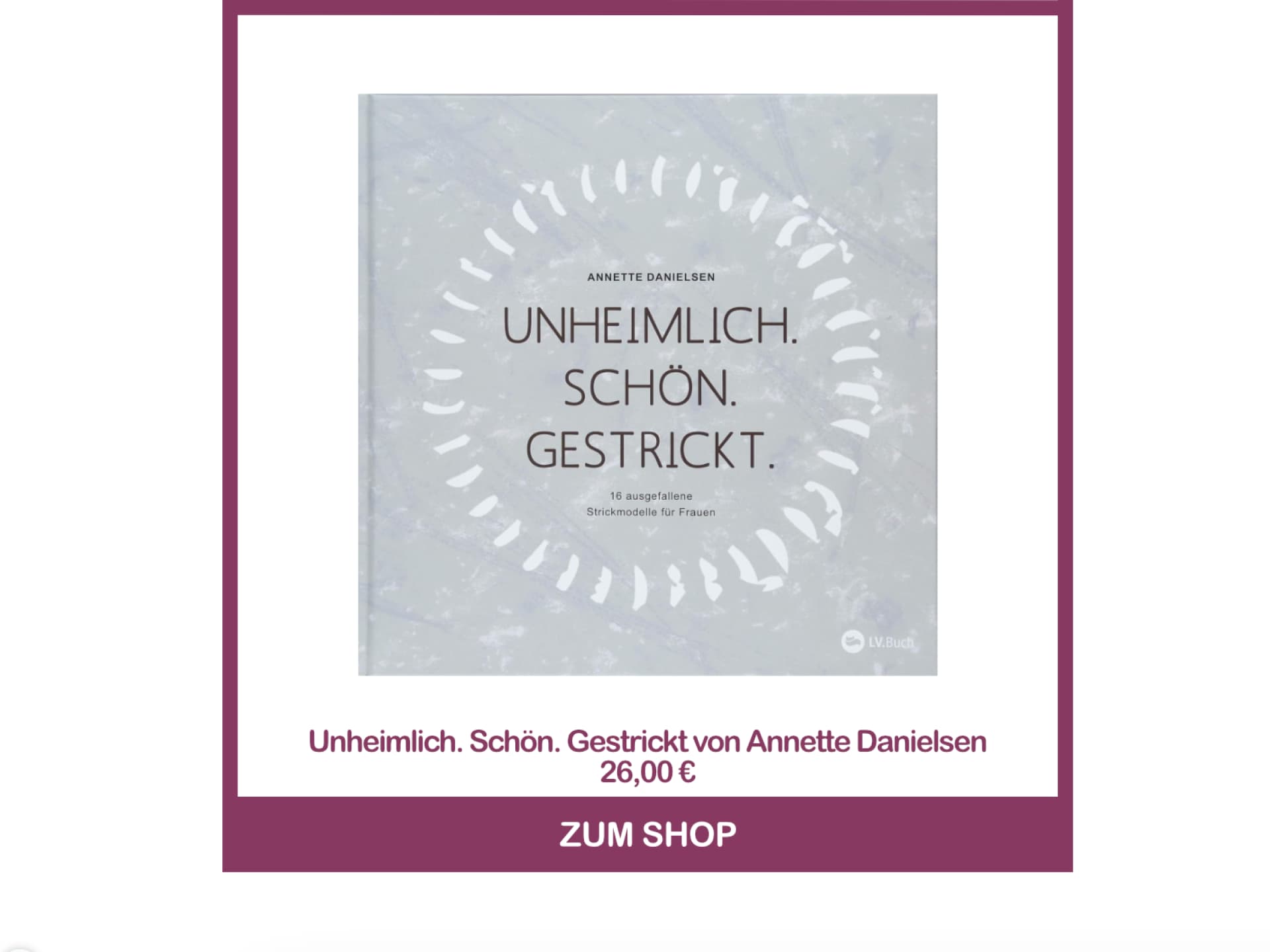 Die besten Strickbücher - Unheimlich. Schön. Gestrickt. von Annette Danielsen
