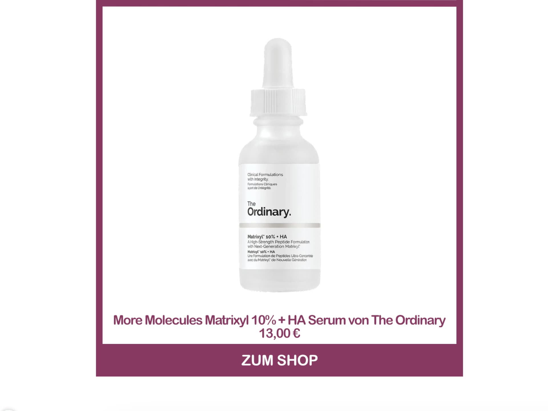 More Molecules Matrixyl 10% + HA Serum von The Ordinary